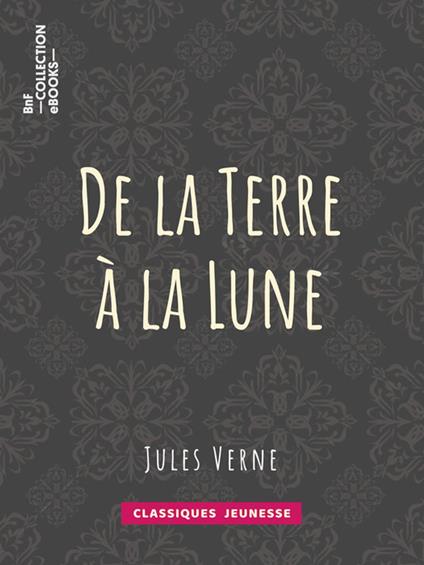 De la Terre à la Lune