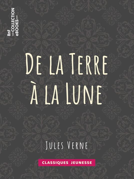 De la Terre à la Lune