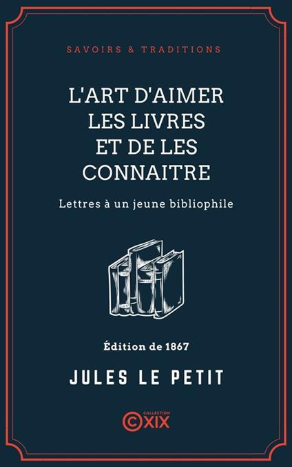 L'Art d'aimer les livres et de les connaitre