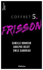 Coffret Frisson n°5 - Camille Bonheur, Adolphe Belot, Émile Gaboriau