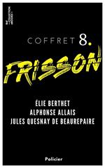 Coffret Frisson n°8 - Élie Berthet, Alphonse Allais, Jules Quesnay de Beaurepaire