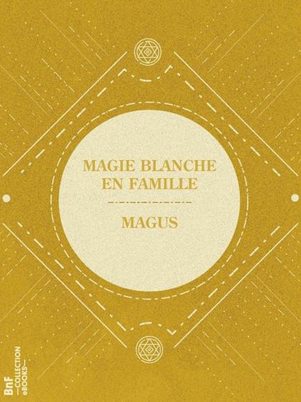 Magie blanche en famille