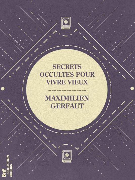 Secrets occultes pour vivre vieux