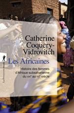 Les Africaines - Histoire des femmes d'Afrique subsaharienne du XIXe au XXe siècle