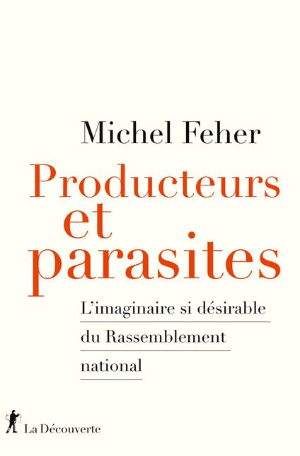 Producteurs et parasites - L'imaginaire si désirable du Rassemblement national