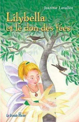 Lilybella Et Le Don Des F es - Jeannie Lavallee - cover