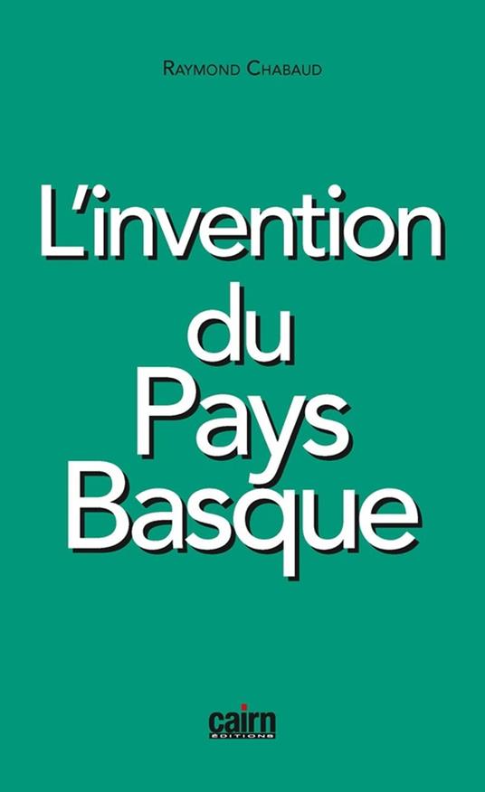 L'invention du Pays basque