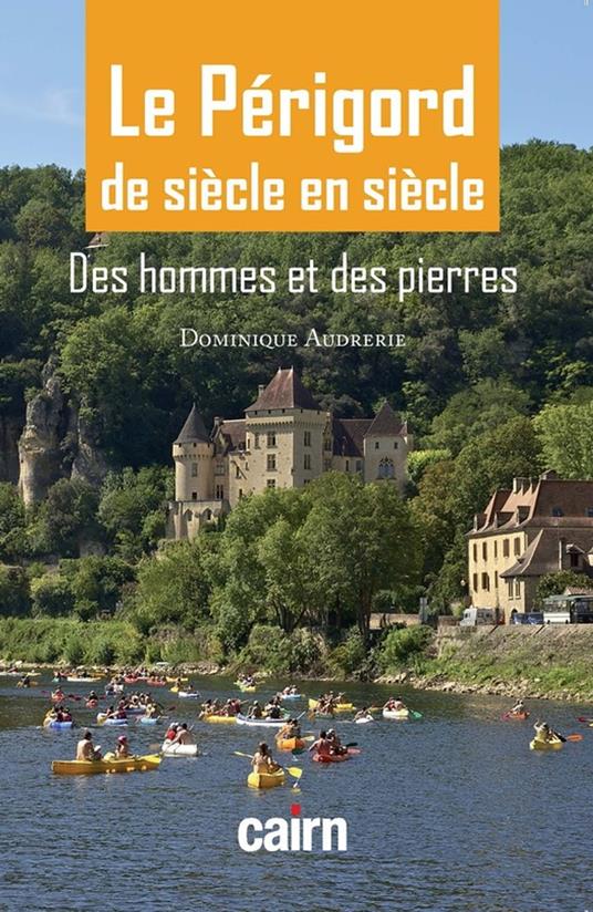 Le Périgord de siècle en siècle