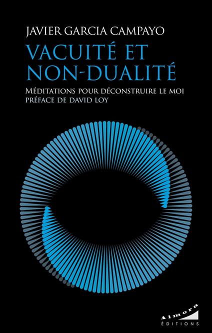 Vacuité et non-dualité - Méditations pour déconstruire le moi