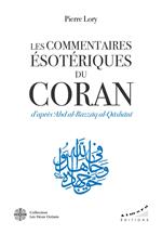 Les commentaires ésotériques du Coran d'après Abd al-Razzâq al-Qâshânî