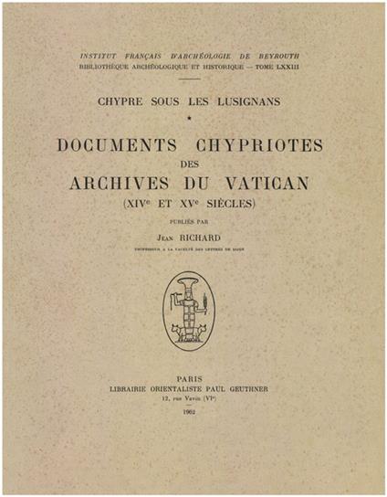 Chypre sous les Lusignans : documents chypriotes des archives du Vatican (XIVe et XVe siècles)