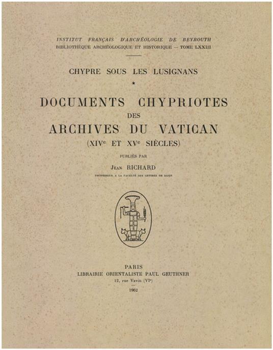 Chypre sous les Lusignans : documents chypriotes des archives du Vatican (XIVe et XVe siècles)