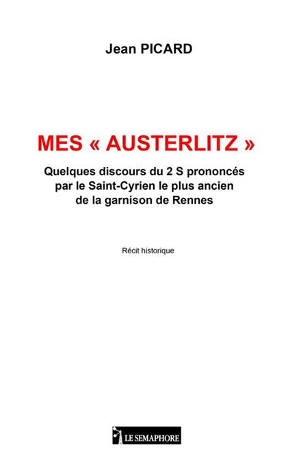 MES « AUSTERLITZ » Quelques discours du 2 S prononcés par le Saint-Cyrien le plus ancien de la garnison de Rennes