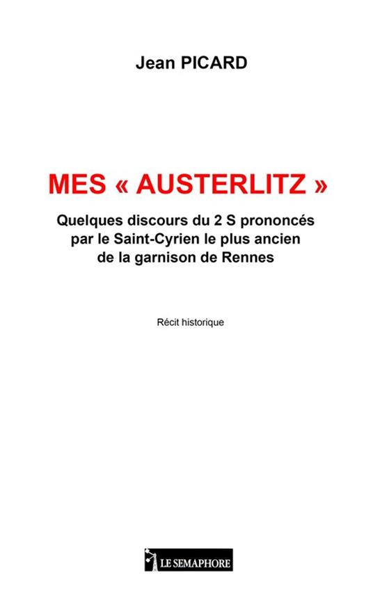 MES « AUSTERLITZ » Quelques discours du 2 S prononcés par le Saint-Cyrien le plus ancien de la garnison de Rennes