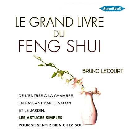 Le grand livre du Feng Shui