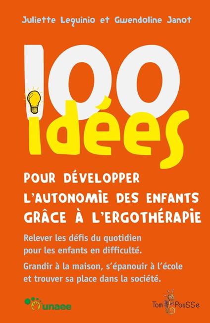 100 idées pour développer l'autonomie des enfants grâce à l'ergothérapie