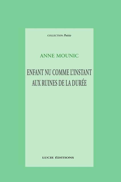 Enfant nu comme l'instant aux ruines de la durée