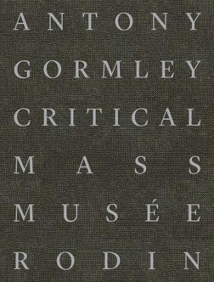 Antony Gormley: Critical Mass - cover