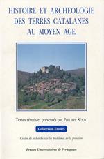 Histoire et archéologie des terres catalanes au Moyen Âge
