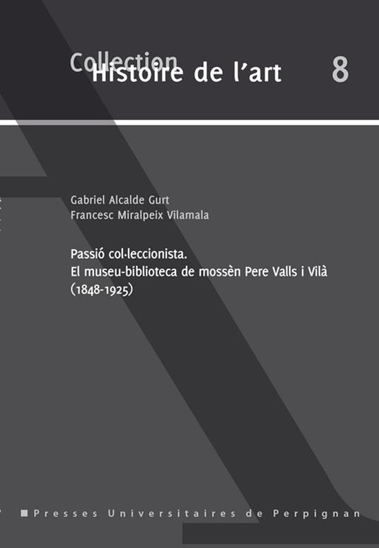 Passió col·leccionista - Collectif,Gabriel Alcade Gurt,Francesc Miralpeix Vilamala - ebook