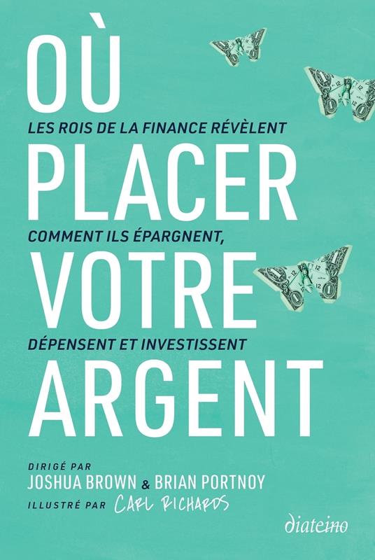 Où placer votre argent ? - Les rois de la finance révèlent comment ils épargnent, dépensent et investissent