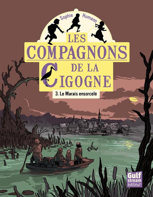 Les Compagnons de la cigogne - tome 3 Le Marais ensorcelé - Sophie Humann - ebook