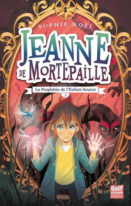 Jeanne de Mortepaille - tome 3 La Prophétie de l'Enfant-Source - Sophie Noël - ebook