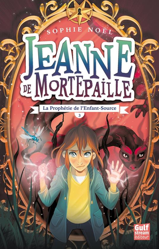 Jeanne de Mortepaille - tome 3 La Prophétie de l'Enfant-Source - Sophie Noël - ebook