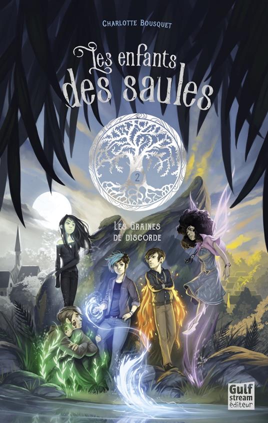 Les Enfants des saules - tome 2 Les Graines de discorde - Charlotte Bousquet - ebook