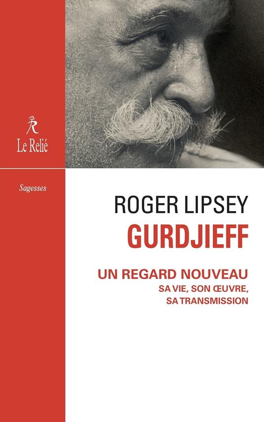 Gurdjieff, un regard nouveau - Sa vie, son oeuvre, sa transmission -  Lipsey, Roger - Ebook in inglese - EPUB3 con Adobe DRM