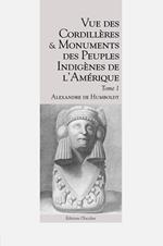 Vue des Cordillères et monuments des peuples indigènes de l'Amérique - Tome 1