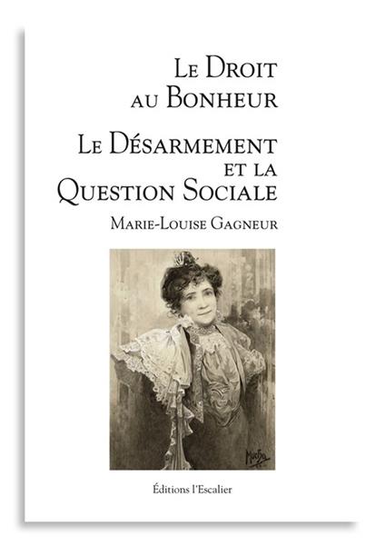Le Droit au Bonheur - (suivi de : le Désarmement et la Question Sociale)