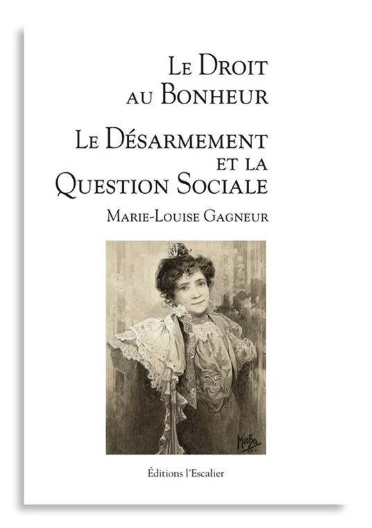 Le Droit au Bonheur - (suivi de : le Désarmement et la Question Sociale)