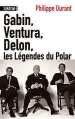 Gabin, Ventura Delon ... Les légendes du Polar