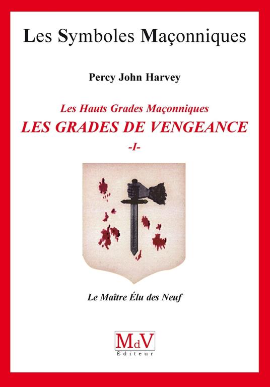 N.58 Les grades de vengeance - Tome 1, Le Maître Elu des Neuf