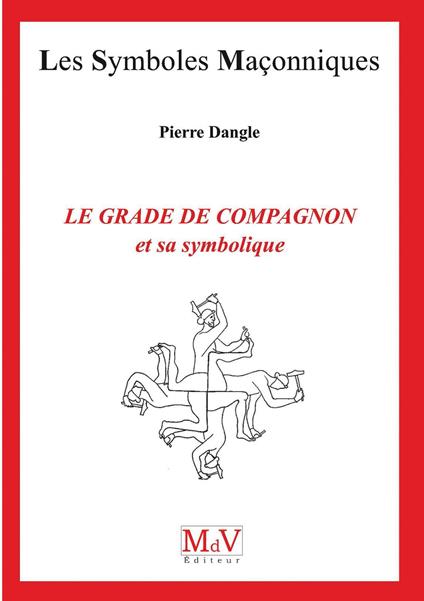 N.92 Le grade de compagnon et sa symbolique