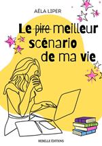 Le (pire) meilleur scénario de ma vie