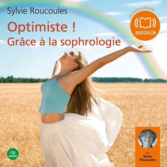 Optimiste ! Grâce à la sophrologie