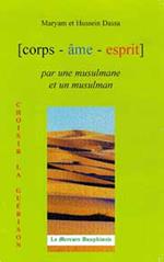 Corps Âme Esprit par une Musulmane et un Musulman