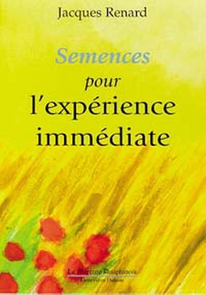 Semences pour l'expérience immédiate