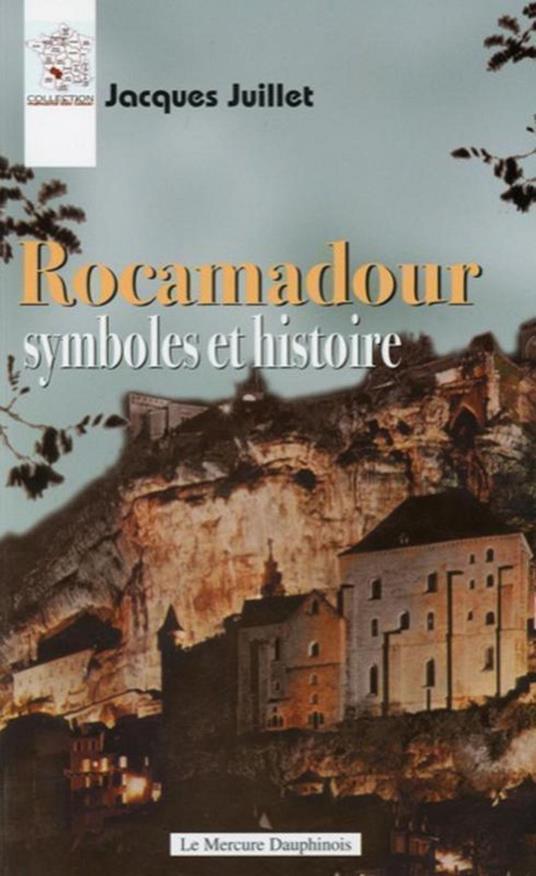 Rocamadour symboles et histoire