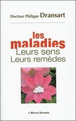 Les maladies - Leurs sens - Leurs remèdes