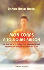 Mon corps a toujours raison