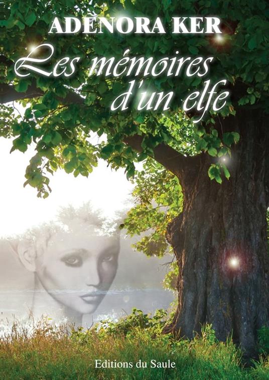 Les mémoires d'un elfe - Adenora Ker - ebook