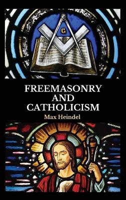 Freemasonry and Catholicism - Max Heindel - cover