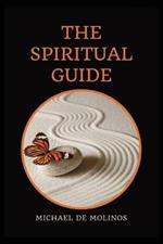 The Spiritual Guide: With a short Treatise concerning Daily Communion - Biography included