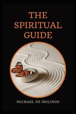 The Spiritual Guide: With a short Treatise concerning Daily Communion - Biography included - Michael de Molinos - cover