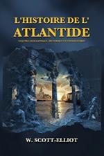 L'Histoire de l'Atlantide: Esquisse geographique, historique et ethnologique