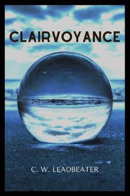Clairvoyance - C W Leadbeater - cover