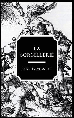 La Sorcellerie - Charles Louandre - cover